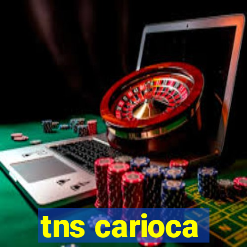 tns carioca